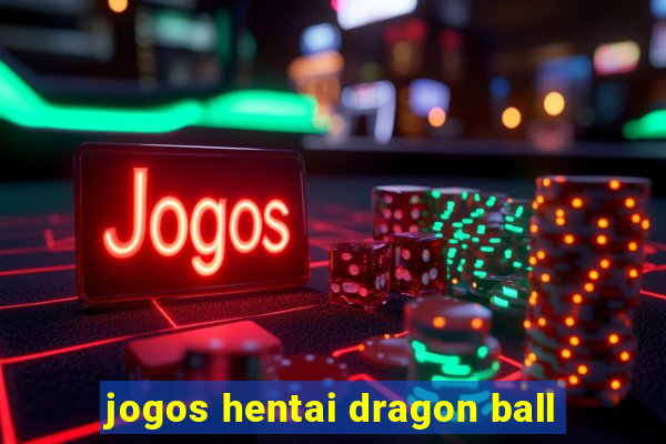 jogos hentai dragon ball